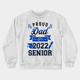 Proud Dad of a 2022 Senior Crewneck Sweatshirt